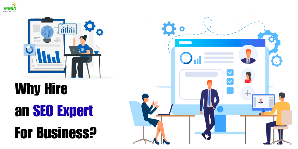 Why Hire an SEO Expert or Team For Business Success in 2025? - MMIO SEO Services