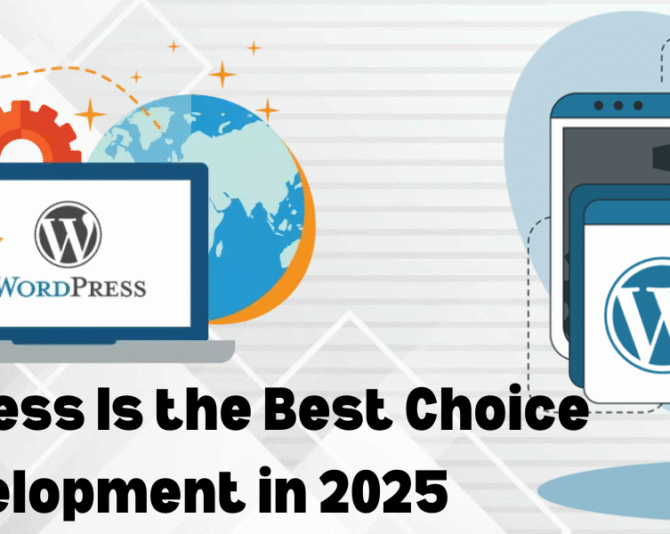 Why WordPress Is the Best Choice for Web Development in 2025