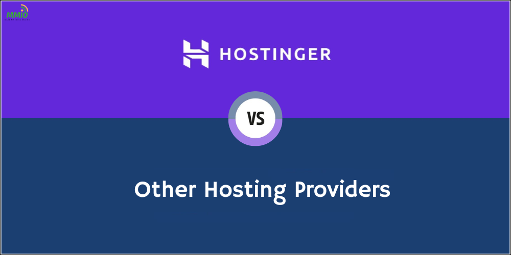 Hostinger vs Other Hosting Providers -MMIO