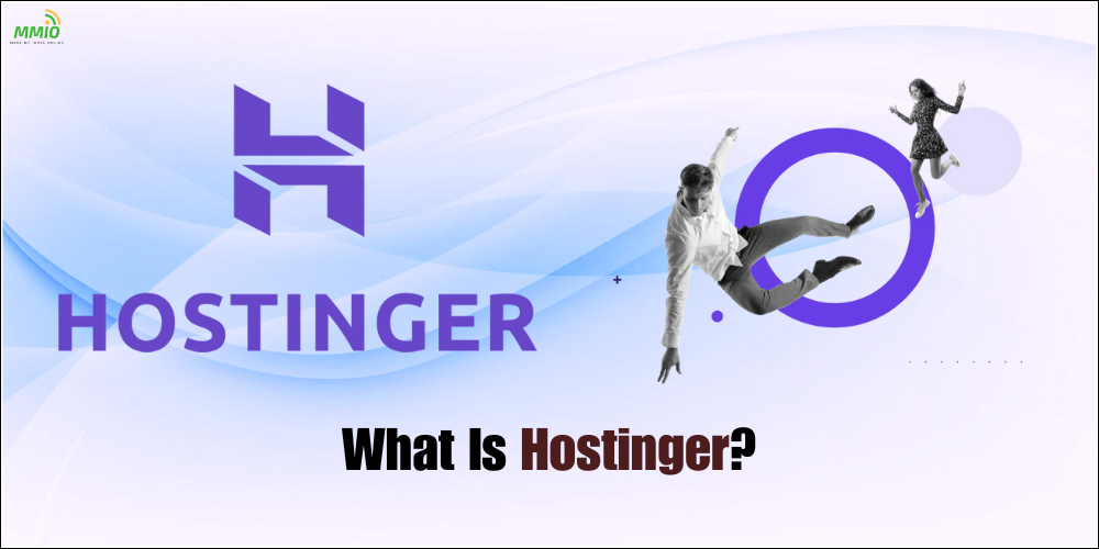 What Is Hostinger? - MMIO